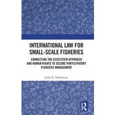 (英文圖書) International Law for Small-Scale Fisheries: Connecting the Ecosystem Approach... 精裝版, Routledge, 英文
