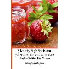 (英文圖書) Healthy Life In Islam Based from The Holy Quran and Al-Hadith English Edition Lite Version 平裝版, Jannah Firdaus Mediapro Studio, 英文