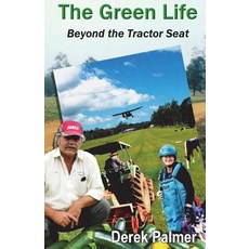 (英文圖書) The Green Life: Beyond the Tractor Seat 平裝版, Createspace Independent Pub..., 英文