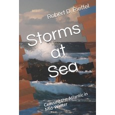 Storms at Sea: Crossing the Atlantic in Mid-Winter 平裝版, Independently Published, 英文