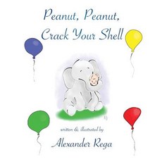 Peanut Peanut Crack Your Shell 精裝版, Alexander Richard Rega, 英文