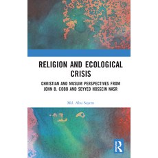 (英文圖書) Religion and Ecological Crisis: Christian and Muslim Perspectives from John B. Cobb and Seyye... 精裝版, Routledge, 英文