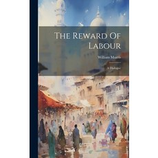 (英文圖書) The Reward Of Labour: A Dialogue 精裝版, Legare Street Press, 英文