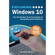 Exploring Windows 10 May 2020 Edition: The Illustrated Practical Guide to Using Microsoft Windows 平裝版, Elluminet Press, 英文