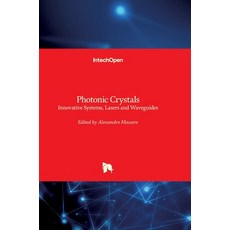 (英文圖書) Photonic Crystals: Innovative Systems Lasers and Waveguides 精裝版, Intechopen, 英文