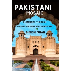 (英文圖書) Pakistani Mosaic: A Journey Through History Culture and Landscape 平裝版, Independently Published, 英文