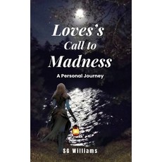 (英文圖書) Love's Call To Madness: A Personal Journey 平裝版, 978-1-7775584-1-3, 英文