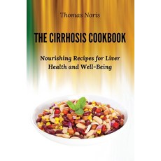 (英文圖書) The Cirrhosis Cookbook: Nourishing Recipes for Liver Health and Well-Being 平裝版, Thomas Noris, 英文