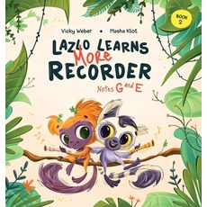 (英文圖書)Lazlo Learns More Recorder: Notes G and E 精裝版, Trunk Up Books, 英文