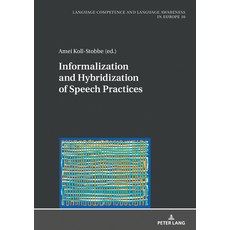 Informalization and Hybridization of Speech Practices: Polylingual Meaning-Making Across Domains Ge... 精裝版, Peter Lang Gmbh, Internationaler Verlag Der W, 英文