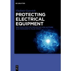 Protecting Electrical Equipment: New Practices for Preventing High Altitude Electromagnetic Pulse Im... 精裝版, de Gruyter, 英文
