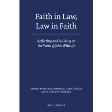 (英文圖書) Faith in Law Law in Faith: Reflecting and Building on the Work of John Witte Jr. 精裝版, Brill Nijhoff, 英文