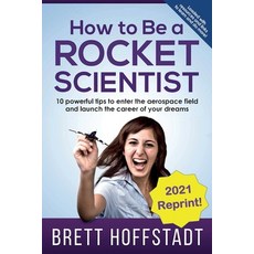 (英文圖書) How To Be a Rocket Scientist: 10 Powerful Tips to Enter the Aerospace Field and Launch the Ca... 平裝版, Aero Maestro, 英文