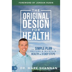 (英文圖書) The Original Design for Health: The Simple Plan to Restore and Maintain Health in 3 Easy Steps 平裝版, Destiny Image Incorporated, 英文