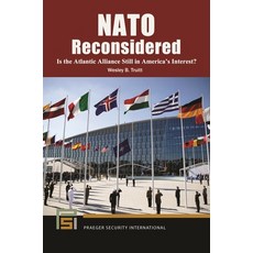 NATO Reconsidered: Is the Atlantic Alliance Still in America's Interest? 精裝版, Praeger, 英文