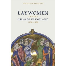 (英文圖書) Laywomen and the Crusade in England 1150-1300 精裝版, Boydell Press, 英文