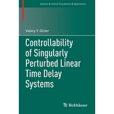 (英文圖書) Controllability of Singularly Perturbed Linear Time Delay Systems 平裝版, Birkhauser, 英文