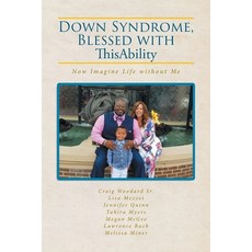 Down Syndrome Blessed with ThisAbility: Now Imagine Life without Me 平裝版, Covenant Books, 英文