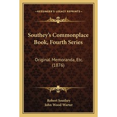 (英文圖書) Southey's Commonplace Book Fourth Series: Original Memoranda Etc. (1876) 平裝版, Kessinger Publishing, 英文