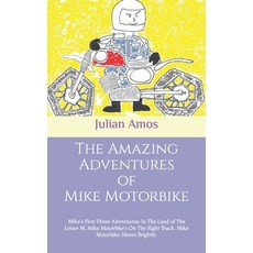 (英文圖書)The Amazing Adventures of Mike Motorbike: Mike's First Three Adventures: In The... 平裝版, Independently Published, 英文
