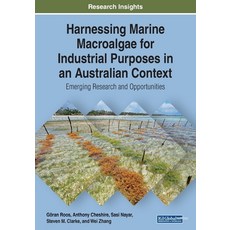 Harnessing Marine Macroalgae for Industrial Purposes in an Australian Context: Emerging Research and... 平裝版, Engineering Science Reference, 英文
