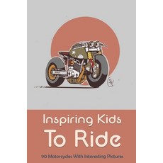 (英文圖書) Inspiring Kids To Ride: 90 Motorcycles With Interesting Pictures: Dirt Bike Books 平裝版, Independently Published, 英文