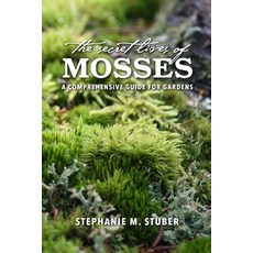 (英文圖書) The Secret Lives of Mosses: A Comprehensive Guide for Gardens 平裝版, Lulu.com, 英文