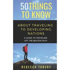 (英文圖書) 50 Things to Know about Traveling to Developing Nations: A Guide to Traveling Off the Beaten ... 平裝版, Independently Published, 英文