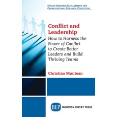 (英文圖書) Conflict and Leadership: How to Harness the Power of Conflict to Create Better Leaders and Bu... 精裝版, Business Expert Press, 英文
