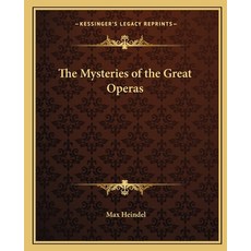 (英文圖書) The Mysteries of the Great Operas 平裝版, Kessinger Publishing, 英文