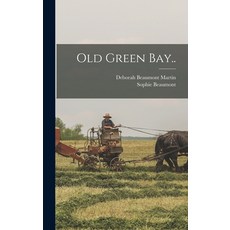 (英文圖書) Old Green Bay.. 精裝版, Legare Street Press, 英文