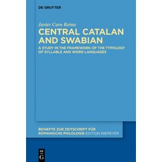 Central Catalan and Swabian: A Study in the Framework of the Typology of Syllable and Word Languages 精裝版, de Gruyter, 英文