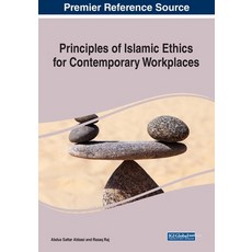 Principles of Islamic Ethics for Contemporary Workplaces 平裝版, Business Science Reference, 英文