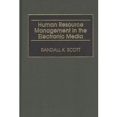 Human Resource Management in the Electronic Media 精裝版, Praeger, 英文