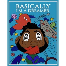 Basically I'm A Dreamer 平裝版, Independently Published, 英文