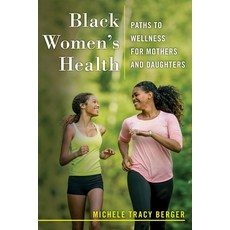Black Women's Health: Paths to Wellness for Mothers and Daughters 精裝版, New York University Press, 英文