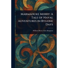 (英文圖書)Marmaduke Merry: A Tale of Naval Adventures in Bygone Days 平裝版, Anson Street Press, 英文