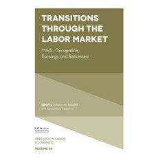 Transitions Through the Labor Market: Work Occupation Earnings and Retirement 精裝版, Emerald Publishing Limited, 英文