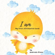 (英文圖書) I am My first book of Affirmations: Featuring 22 Positive Affirmations for children 平裝版, Independently Published, 英文