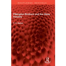 (英文圖書) Pilkington Brothers and the Glass Industry 精裝版, Routledge, 英文