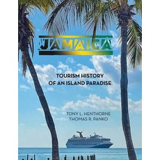 (英文圖書) Jamaica: Tourism History of an Island Paradise 平裝版, Archway Publishing, 英文