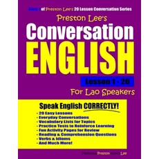 Preston Lee's Conversation English For Lao Speakers Lesson 1 - 20 平裝版, Independently Published, 英語