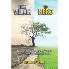 (英文圖書) From Villain to Hero: Encouragement and a Map to Stop Domestic Violence or Abuse that Hurts t... 平裝版, Independently Published, 英文
