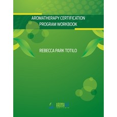 Aromatherapy Certification Program Workbook 平裝版, Rebecca at the Well Foundation, 英文