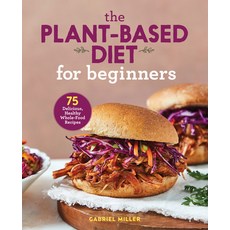 (英文圖書) The Plant-Based Diet for Beginners: 75 Delicious Healthy Whole Food Recipes 平裝版, Rockridge Press, 英文