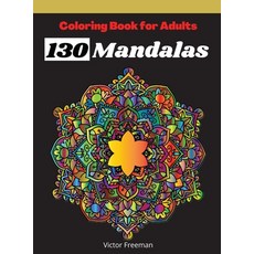 Coloring Book For Adults 130 Mandalas: Most Beautiful Stress Relieving and Have Fun Mandala Designs ... 精裝版, Victor Freeman, 英文