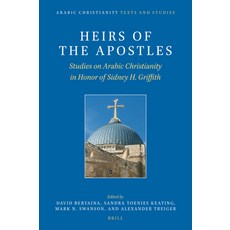 (英文圖書) Heirs of the Apostles: Studies on Arabic Christianity in Honor of Sidney H. Gri... 精裝版, Brill, 英文