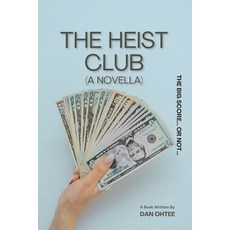 (英文圖書) The Heist Club (a Novella): The big score... or not 平裝版, Independently Published, 英文