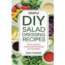 (英文圖書) Simple DIY Salad Dressing Recipes: Quick and Easy Homemade Dressings for Every... 平裝版, Independently Published, 英文