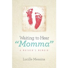 Waiting to Hear "Momma": A Mother's Memoir 平裝版, Specialchild Press, LLC, 英文